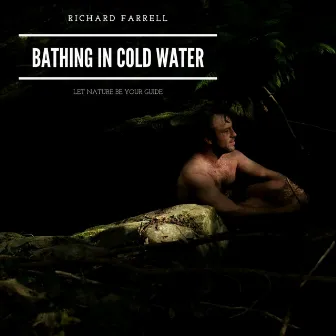 Bathing In Cold Water by Richard Farrell