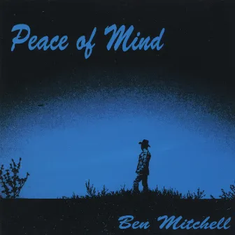 Peace of Mind by Ben Mitchell