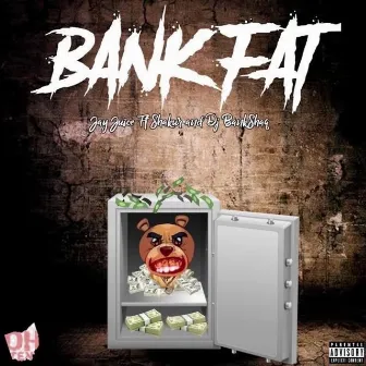 Bank Fat (feat. DJ Bank Shaq & Shakur) by Jay Juice