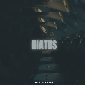 Hiatus by Mia Ayana