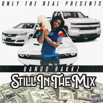 Still In The Mix by Bando Rakkz