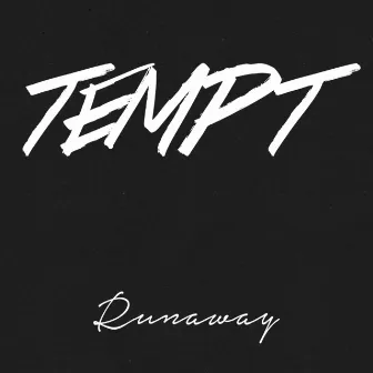 Runaway by TEMPT