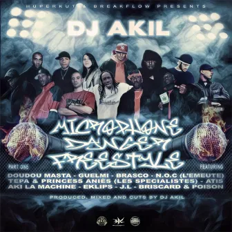 Microphone Danger Freestyle, Pt. 1 , Tepa & Princess Aniès (Les Spécialistes), Aki La Machine, Atis, Eklips, J.L, Briscard & PoisonMa3) by DJ Akil