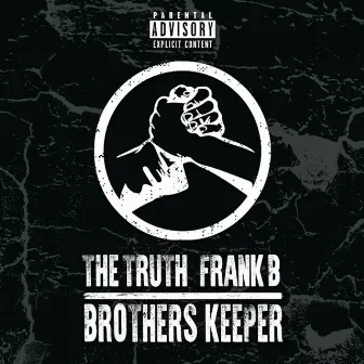 Brother's Keeper by The Truth Staten