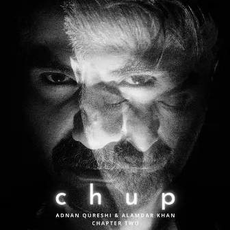 Chup (Chapter Two) by Alamdar Khan