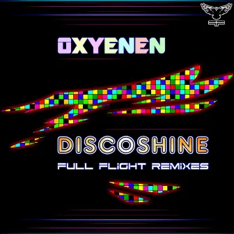 Discoshine (Full Flight Remixes) by Oxyenen