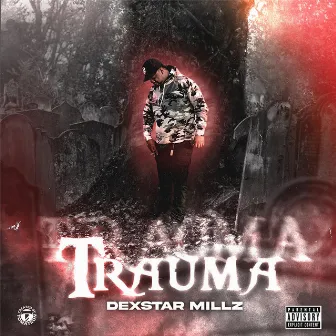 Trauma by Dexstar Millz