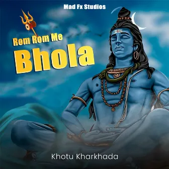 Rom Rom Me Bhola by Khotu Kharkhada