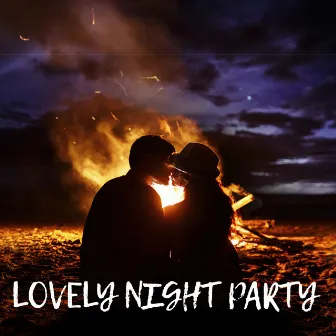 Lovely Night Party - Electronic Party Sounds, Deep Chill Out, Beach Party, Ibiza Chill Lounge, Easy Listening Music by Ibiza Chillout Unlimited