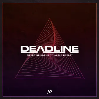 Never Be Alone by Deadline