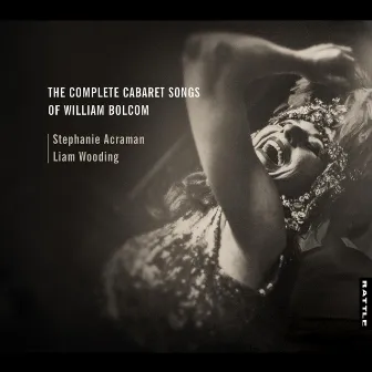 The Complete Cabaret Songs of William Bolcom by Liam Wooding