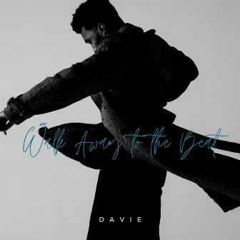 Walk Away To The Beat by Davie