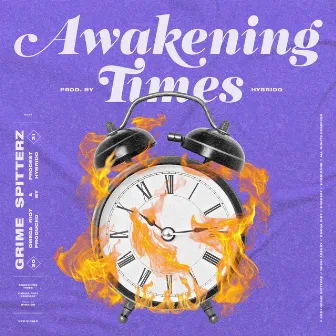 Awakening Times by Grime Spitterz