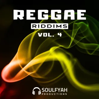 Reggae Riddims, Vol. 4 by Soulfyah Productions