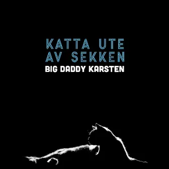 Katta ute av sekken by Big Daddy Karsten