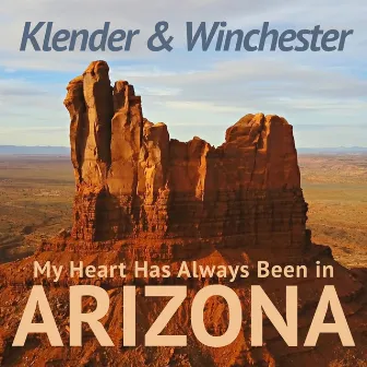 My Heart Has Always Been in ARIZONA by Klender