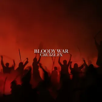 Bloody War by Cruize FX