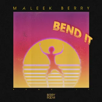 Bend It by Maleek Berry