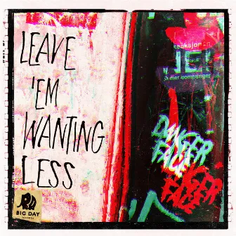 Leave 'Em Wanting Less by Dangerface