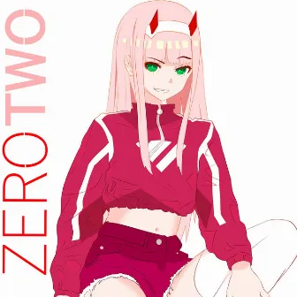 Zero Two by D-Real [愛]