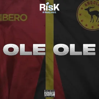 Ole Ole by RISK #NOLIMIT