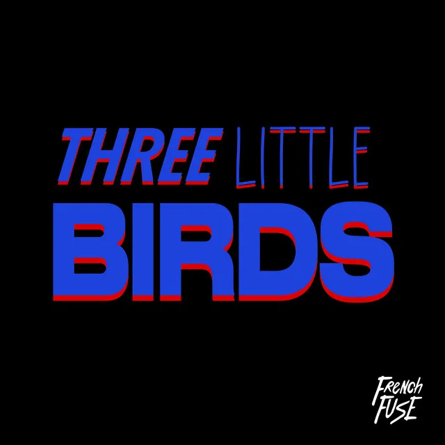 Three Little Birds