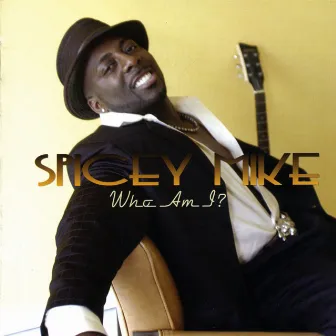 Who Am I by Spicey Mike