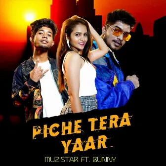 Piche Tera Yaar by Muzistar