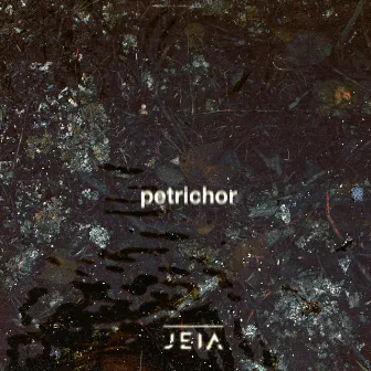 Petrichor by Jeia