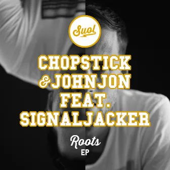 Roots EP by Chopstick & Johnjon