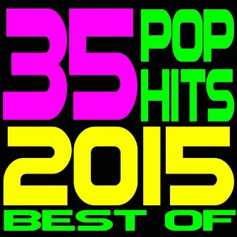 35 Hits! Best of Pop! 2015 by Ultimate Pop Hits! Factory