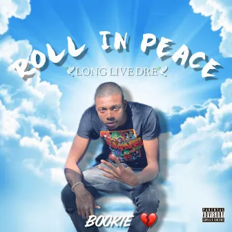 Roll In Peace by Bookie