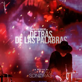 Detrás de las Palabras (La Música de Techxturas Sonoras) by Techxturas Sonoras