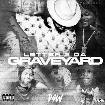 Letter 2 Da Graveyard by D4w