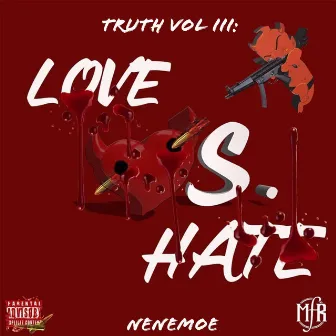 Truth Vol III: Love Vs Hate by Nenemoe