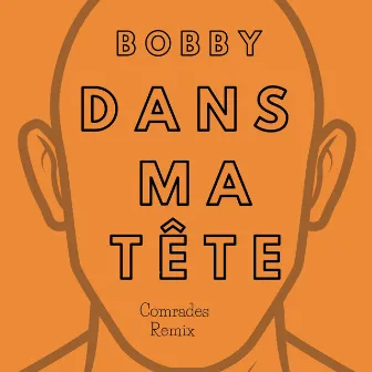 Dans ma tête (Comrades Remix) by El Bobby