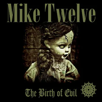 The Birth of Evil by Mike Twelve