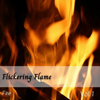 Fire: Flickering Flame Vol. 1 by Fireplace Sounds