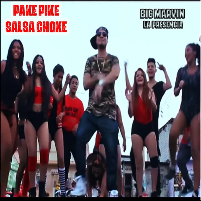 PAKE PIKE (SALSA CHOKE)