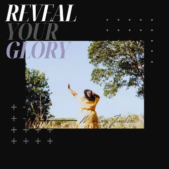 Reveal Your Glory (Live Version) by Mallory Jackson