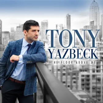 The Floor Above Me by Tony Yazbeck