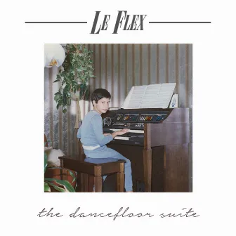 The Dancefloor Suite by Le Flex