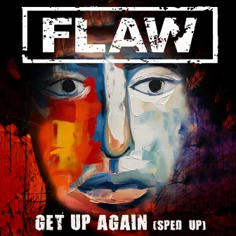 Get Up Again (Re-Recorded) [Sped Up] by Flaw