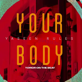 Your Body by Yaseen Rules