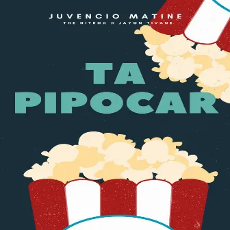 Ta Pipocar by Juvencio Matine