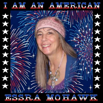 I Am an American by Essra mohawk