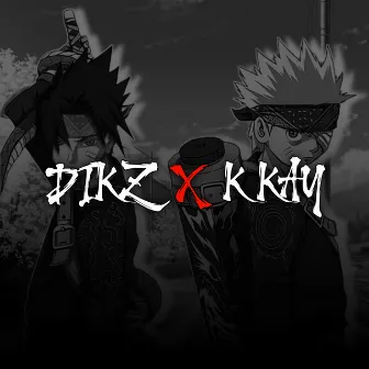 DIKZ X K KAY by K KAY