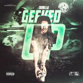 Geeked Up by Skrilla