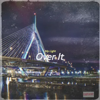 Over It by MP Light