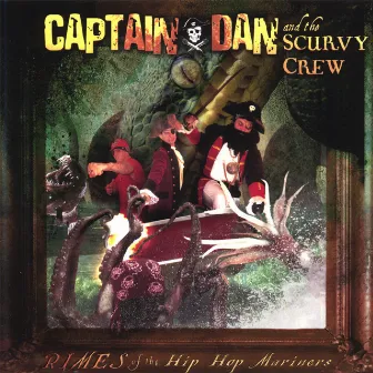 Rimes of the Hip Hop Mariners by Captain Dan & The Scurvy Crew